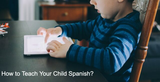 How to Teach Your Child Spanish